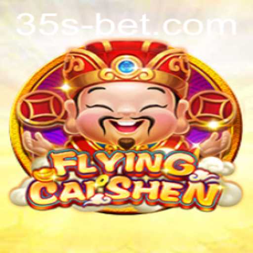 Exploring FlyingCaiShen: A Comprehensive Guide to the 35sbet Favorite